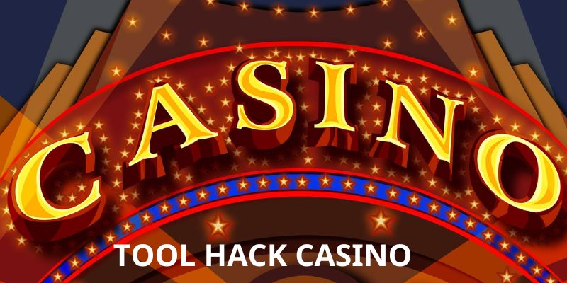 Sử dụng tool hack casino bạn nên tìm hiểu kỹ